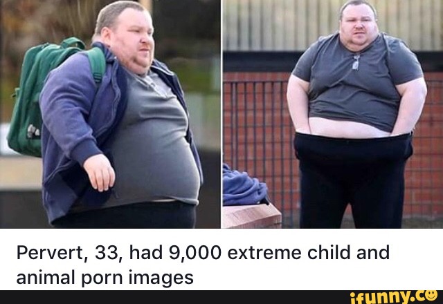 640px x 440px - Pervert, 33, had 9,000 extreme child and animal porn images - iFunny :)