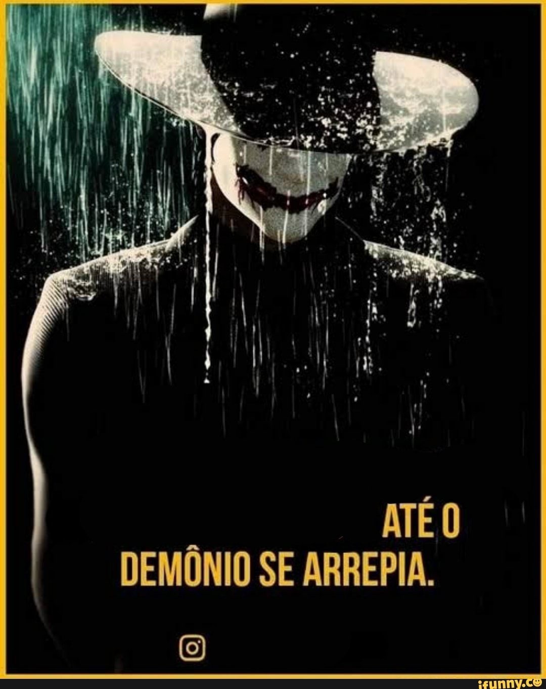 ATÉ O
DEMÔNIO SE ARREPIA.