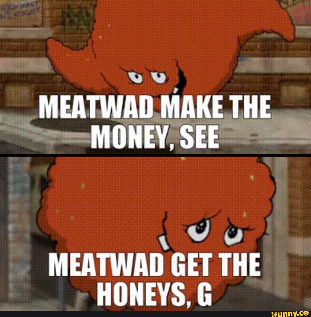 Meatwad get the money