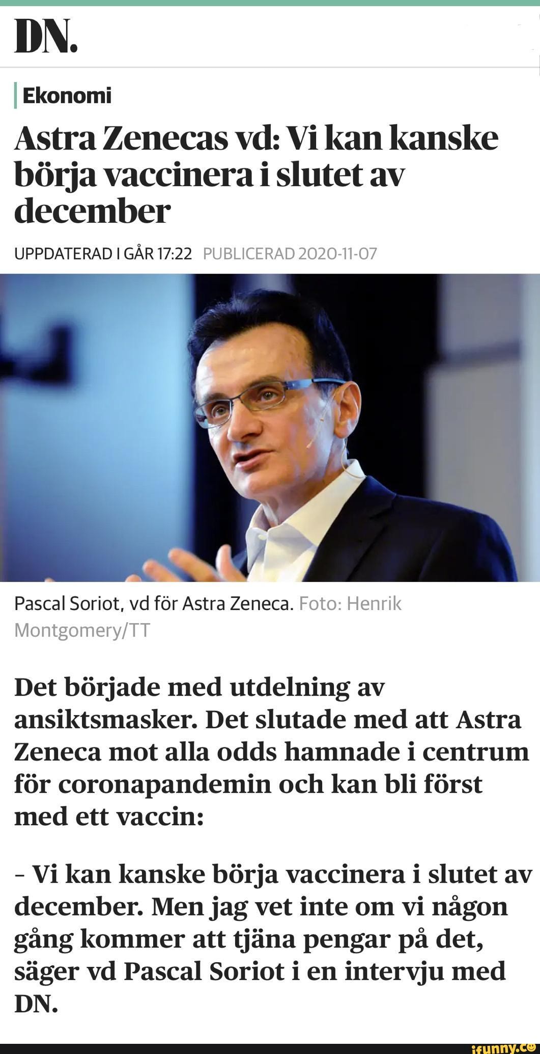 Ekonomi Astra Zenecas vd Vi kan kanske b6rja vaccinera i slutet av