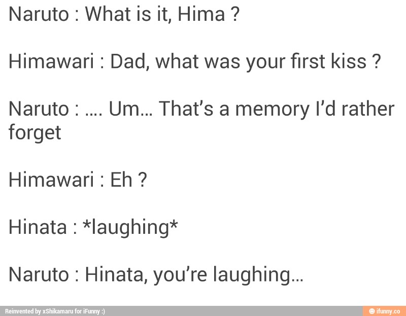 Naruto : What is it, Hima ? Himawari : Dad, what was your ﬁrst kiss ...