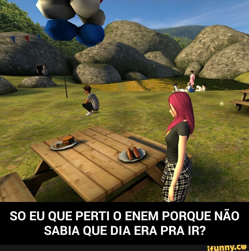 SO EU QUE PERTI O ENEM PORQUE NÃO
SABIA QUE DIA ERA PRA IR? - SO EU QUE PERTI O ENEM PORQUE NÃO SABIA QUE DIA ERA PRA IR?