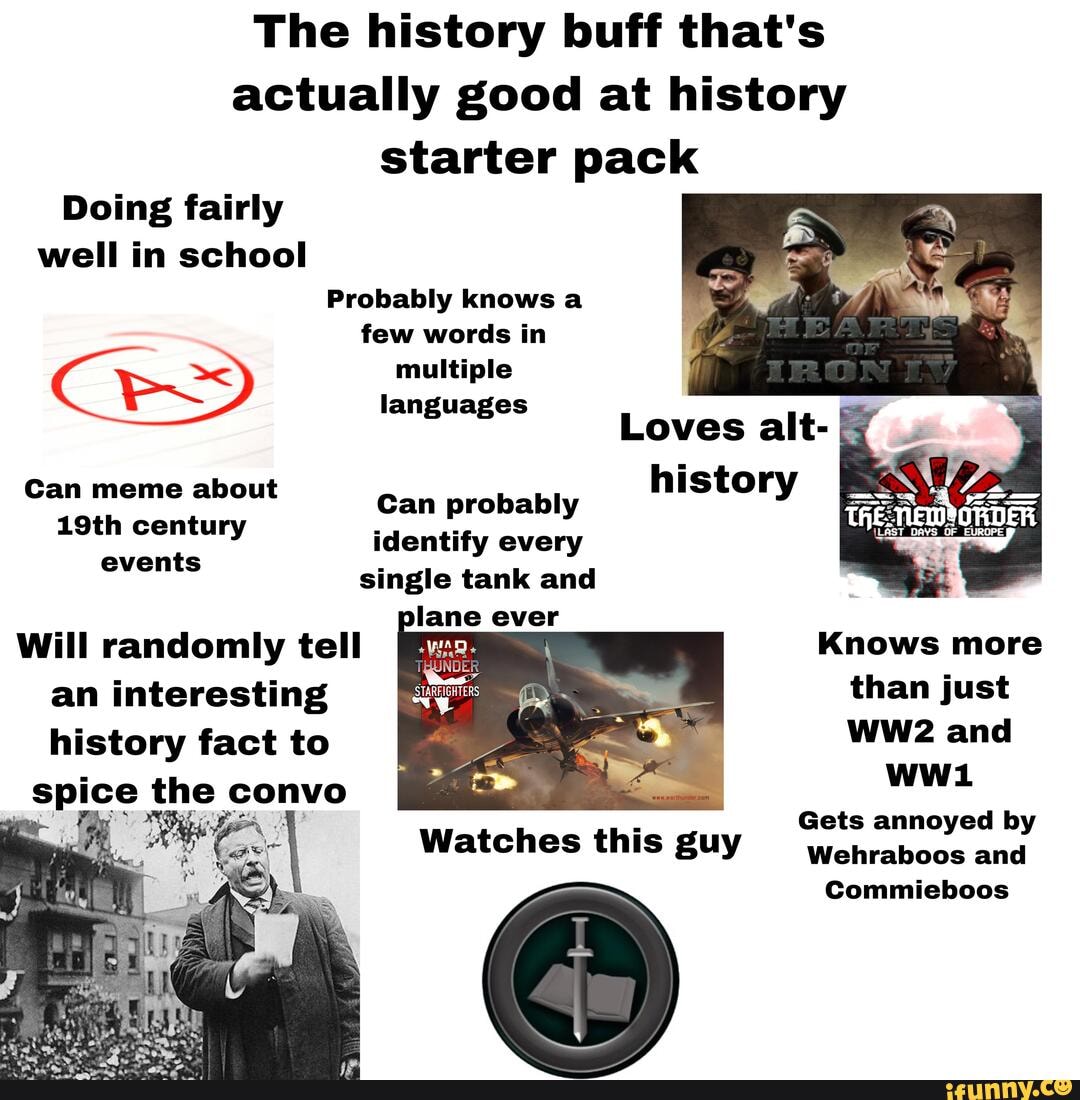 93 History Buff Meme Images & Pictures - MyWeb