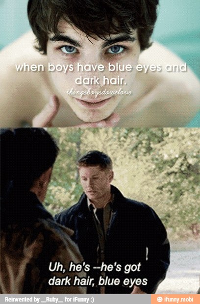 he
got
I dark hair, blue eyes