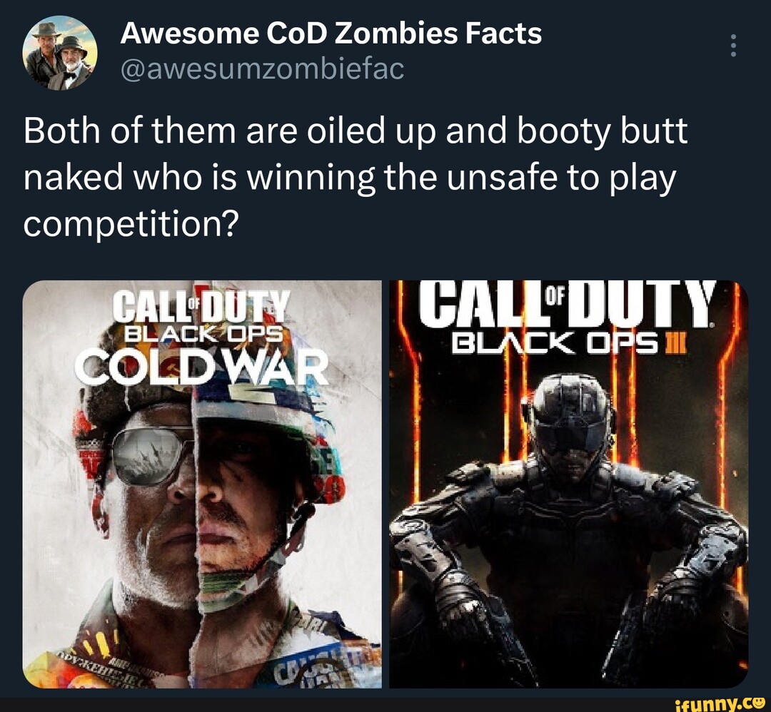 Awesome CoD Zombies Facts Both Of Them Are Oiled Up And Booty Butt Naked Who Is Winning The