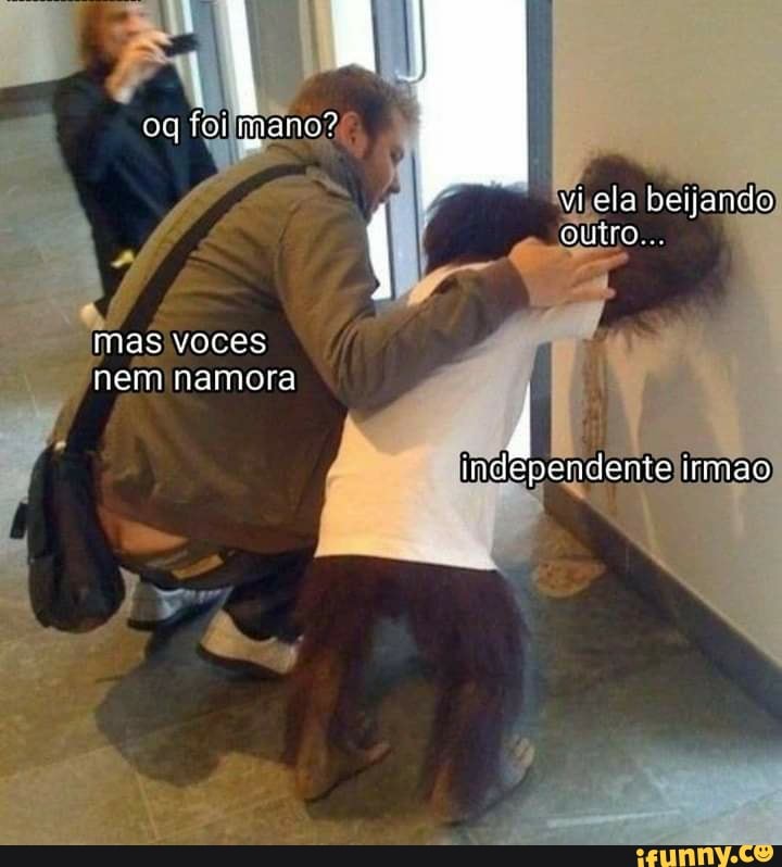 oq forigano? vi ela heijanco
Quiro
mas voces nem namora
independente irmao