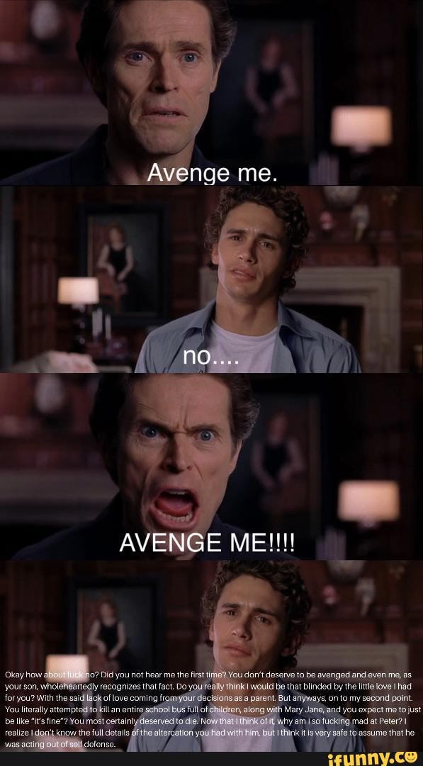 Avenge Me NO AVENGE ME Okay How 10 Did You Not Hear Mo The 