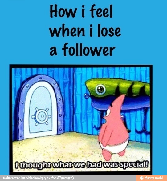 when i lose
a followe