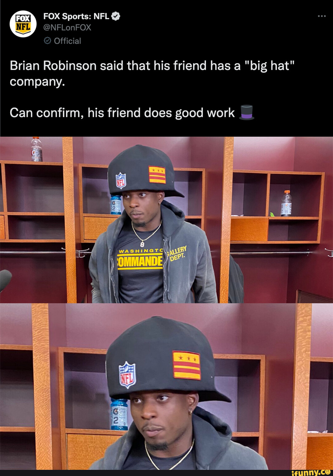 NFL FOX Sports: NFL@ @NFLonFOX Official Brian Robinson said that his friend  has a 'big hat' I company. Can confirm, his friend does good work mi -  iFunny Brazil