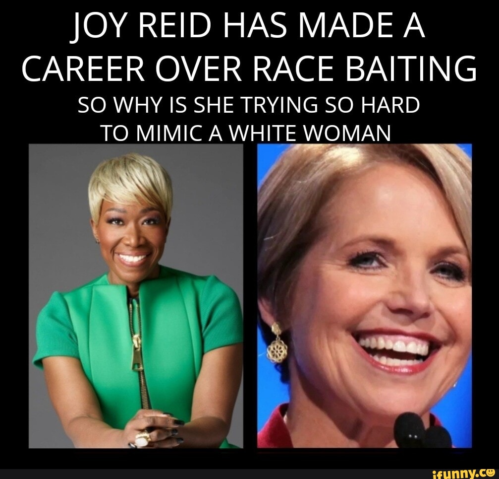 JOY REID HAS MADE A CAREER OVER RACE BAITING SO WHY IS SHE TRYING SO ...