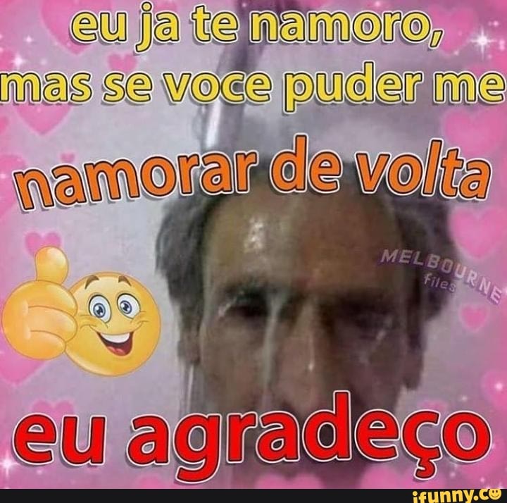 eu te mas se voce puder me
nemorar de volia
eu agradeço