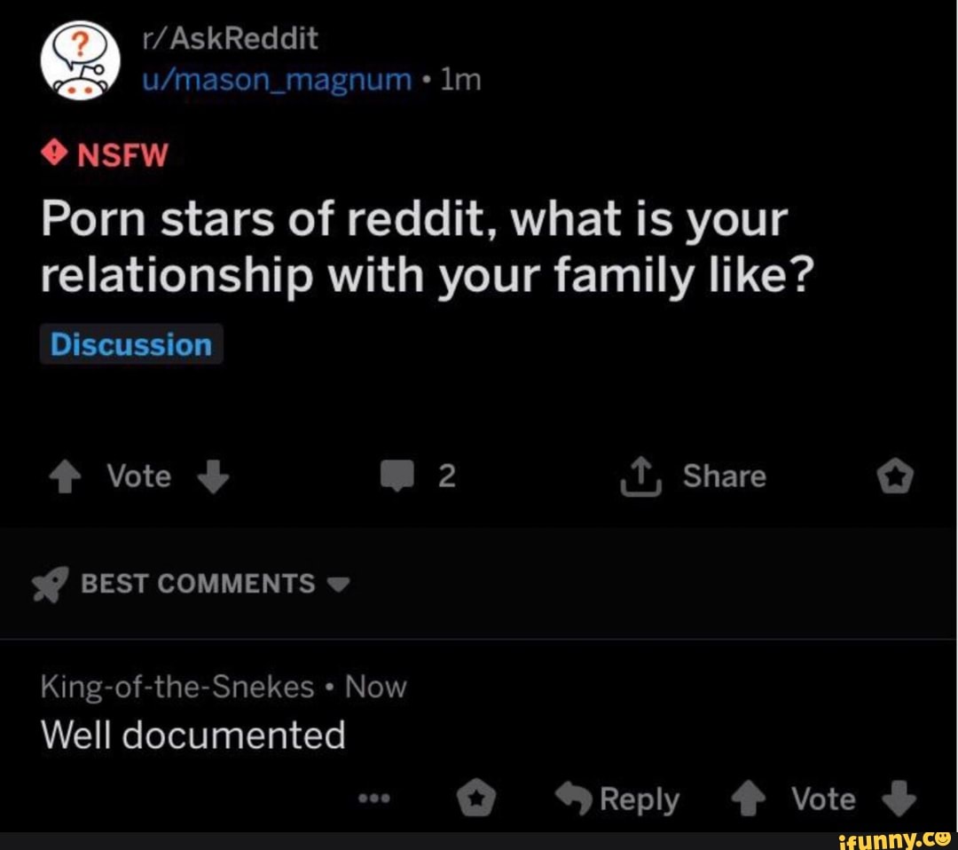 Porn stars of reddit, what is your relationship with your family like? -  iFunny