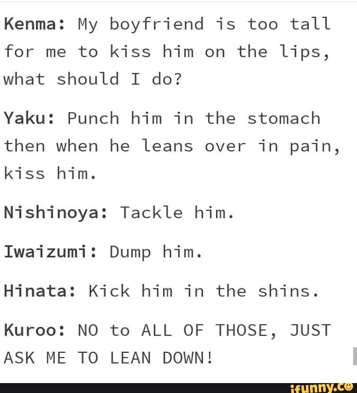 Kenma My boyfriend is too tall for me to kiss him on the lips, what