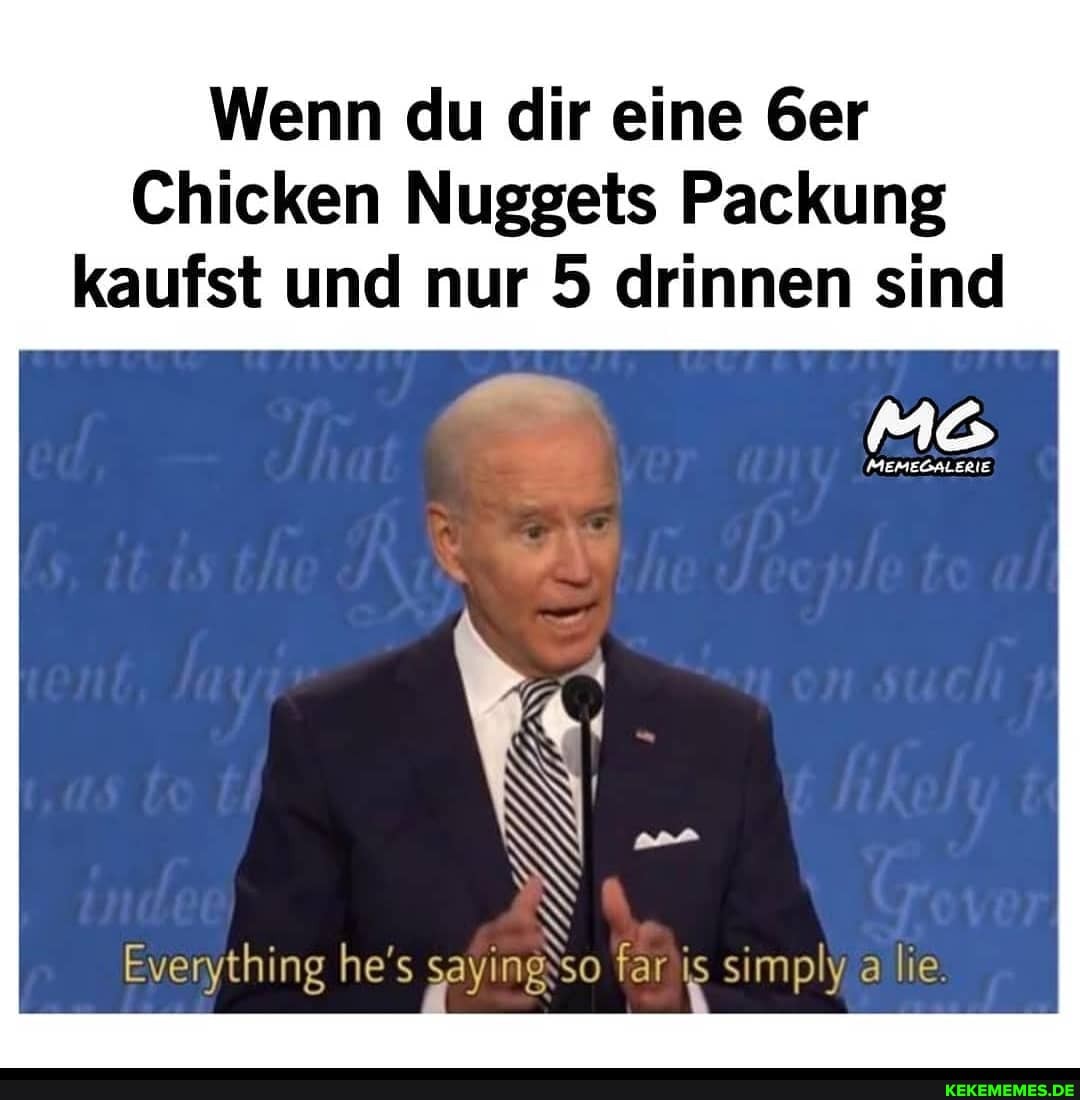 Wenn du dir eine &er
Chicken Nuggets Packung kaufst und nur 5 drinnen sind
Everything he's so rar simply lie.