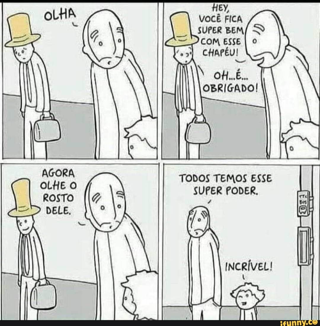 TODOS TEMOS ESSE SUPER PODER.