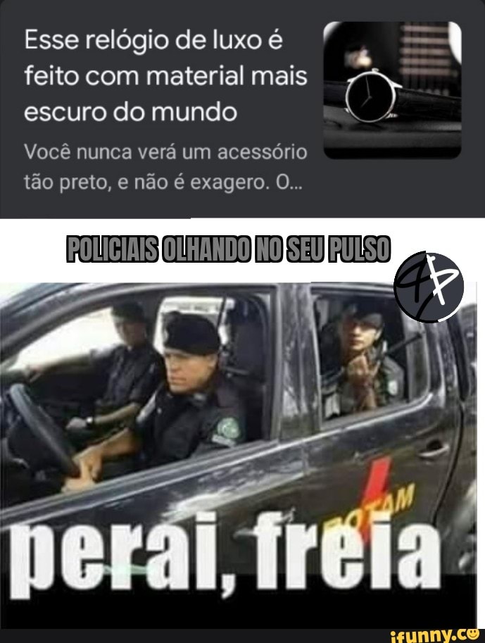 Esse relógio de luxoé I
feito com material mais O;
escuro do mundo q:
Você nunca verá um acessório