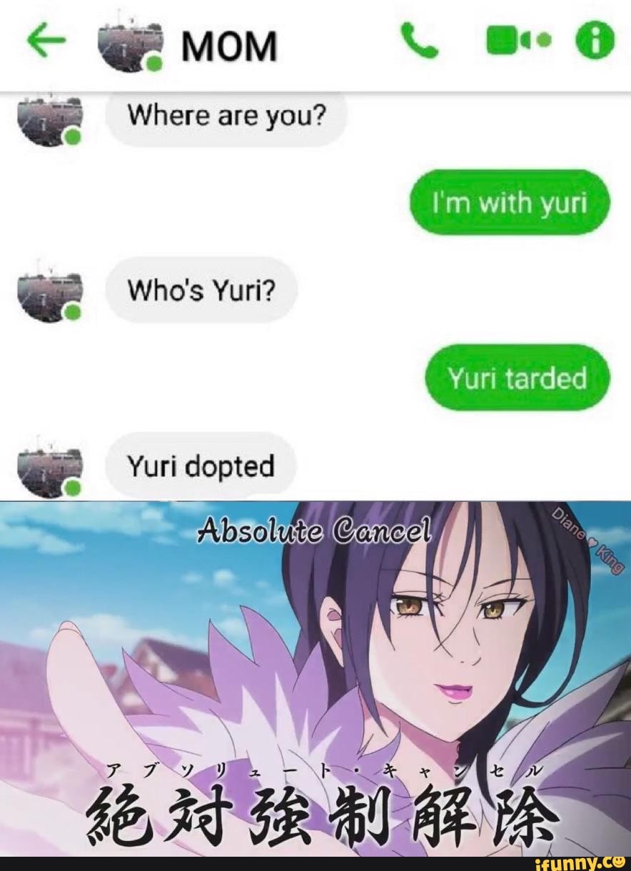 Mom Where are you? Who's Yuri? Yuri dopted Se . oe @ with yuri Yuri