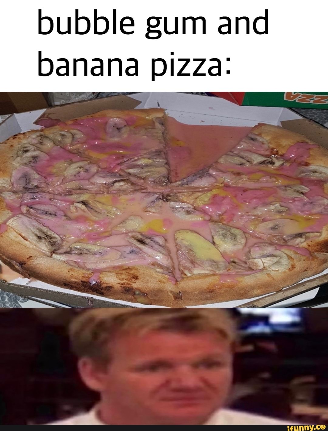 Bubble gum and banana pizza: SS - )