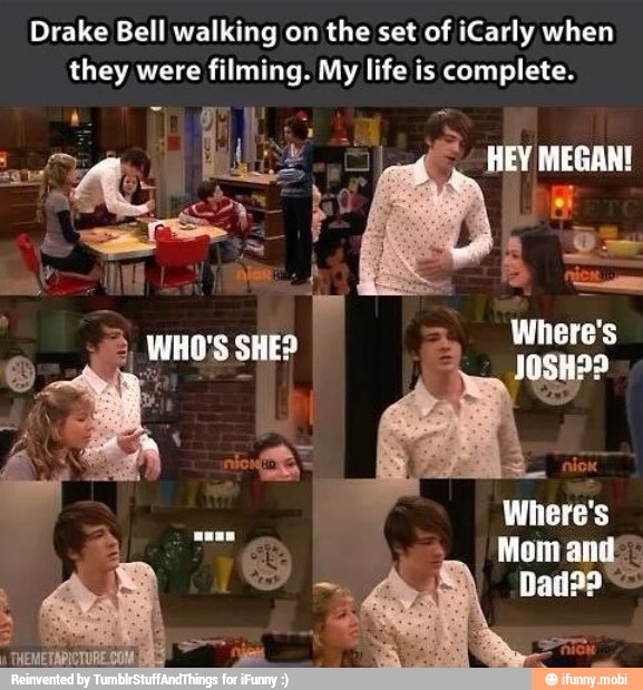 Drake Bell walking on the set
of iCarly when
they were filming. My life is complete.
