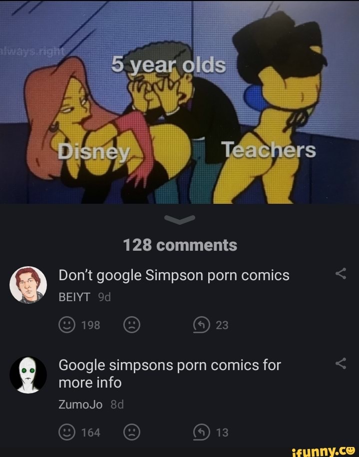 Teacher Porn Comics - 128 comments Don't google Simpson porn comics BEIYT Ow 23 Google simpsons porn  comics for more info ZumoJo Sd 13 - iFunny