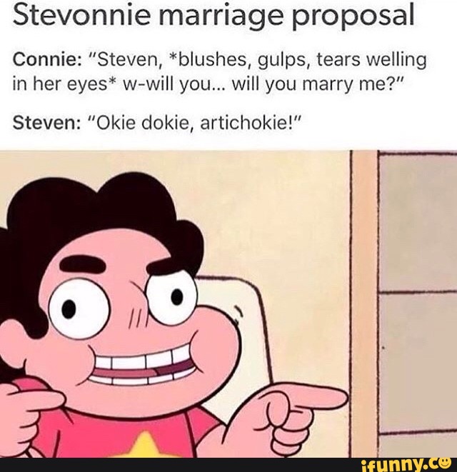 Stevonnie Marriage Proposal Connie Steven Blushes Gulps Tears Welling In Her Eyes W Will You Will You Marry Me Steven Okie Dokie Artichokie Ifunny