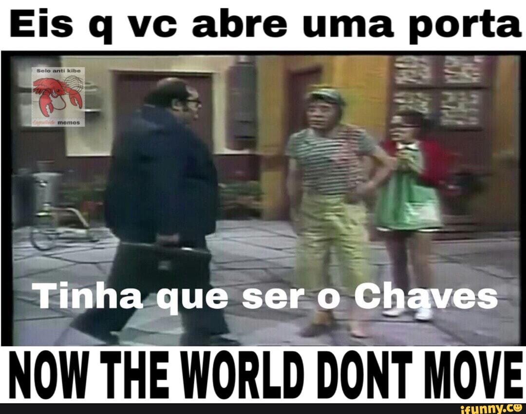 NOW THE WORLD DONT MOVE