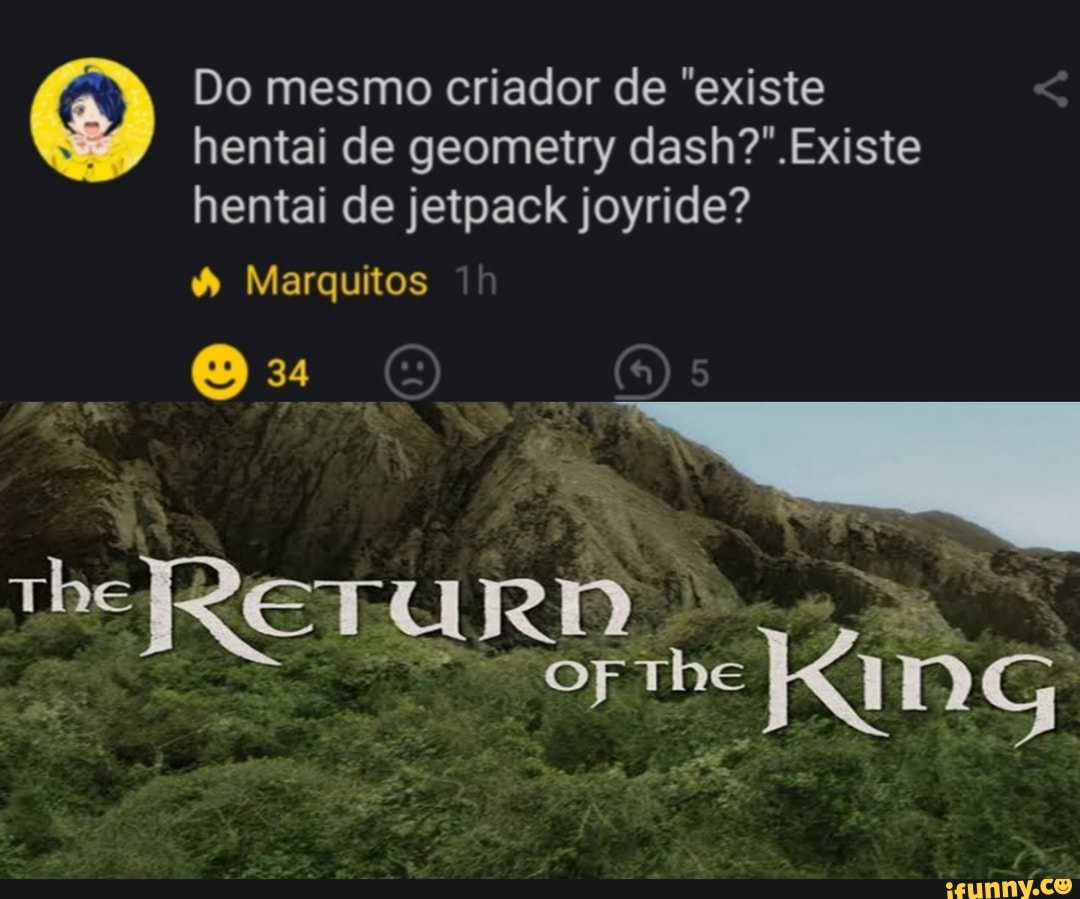 Do mesmo criador de "existe hentai de geometry dash?' .Existe nentai de jetpack joyride?
Marquitos
34