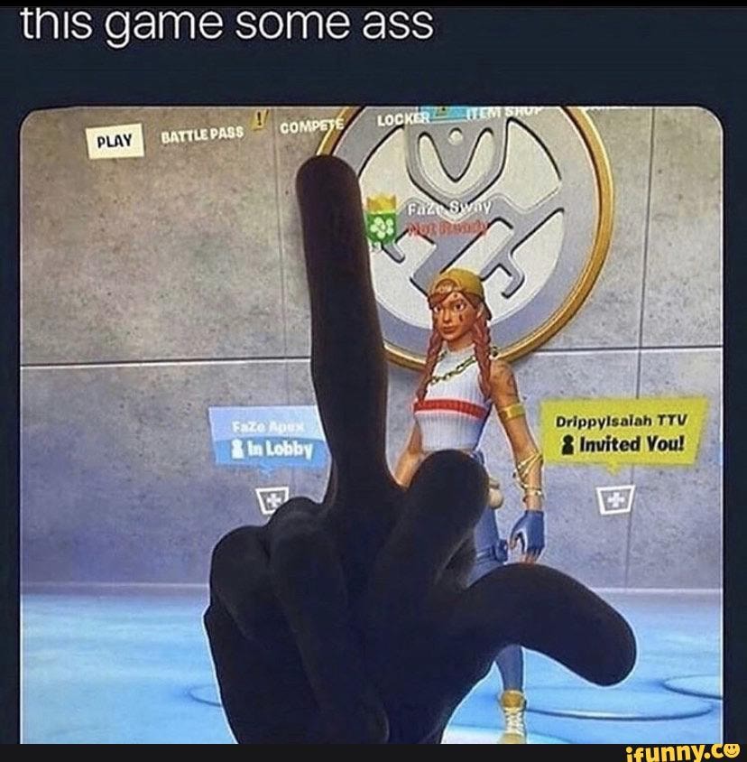 this game some ass
& Invited Vou!