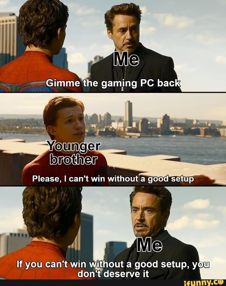 If you can't win without a good setup, you
d deserve it