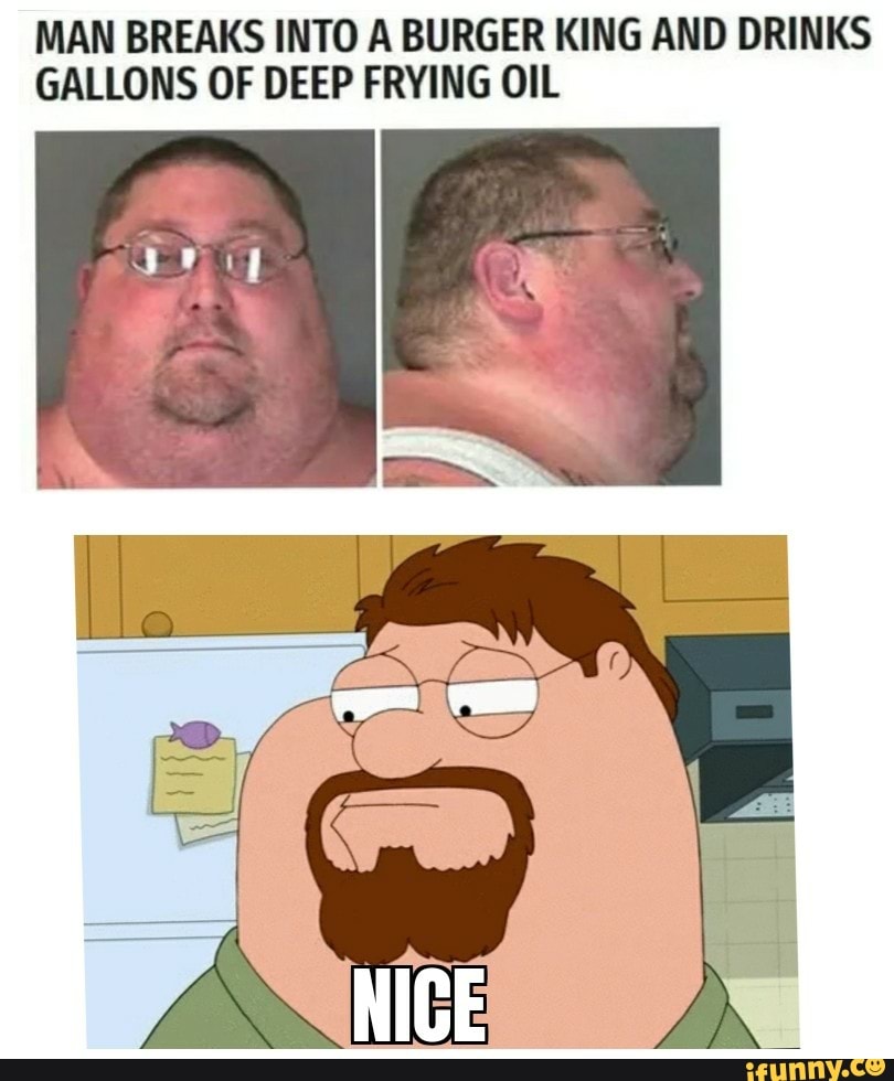 MAN BREAKS INTO A BURGER KING AND DRINKS GALLONS OF DEEP FRYING OIL