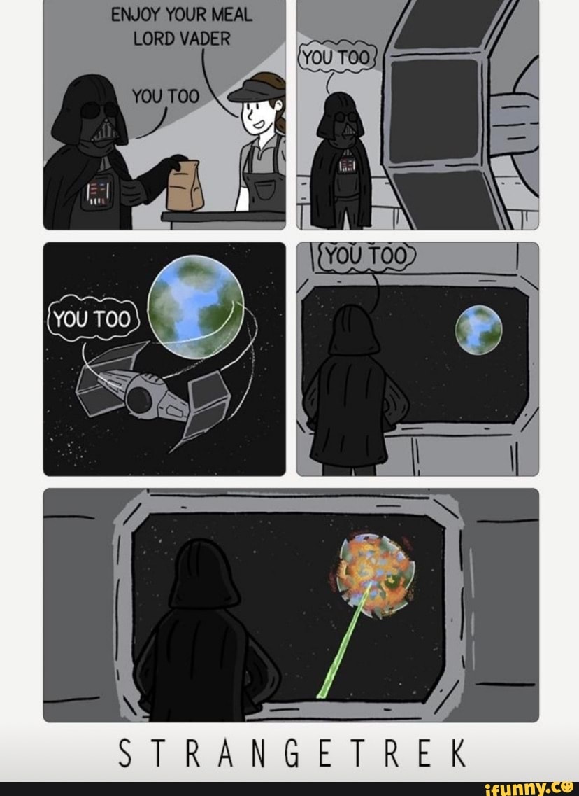 ENJOY YOUR MEAL LORD VADER