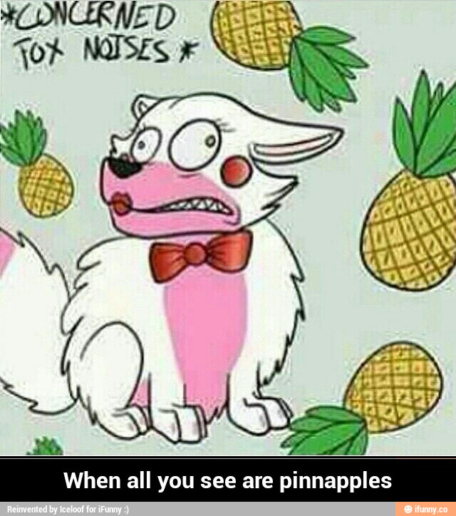 When all you see are pinnapples - When all you see are pinnapples