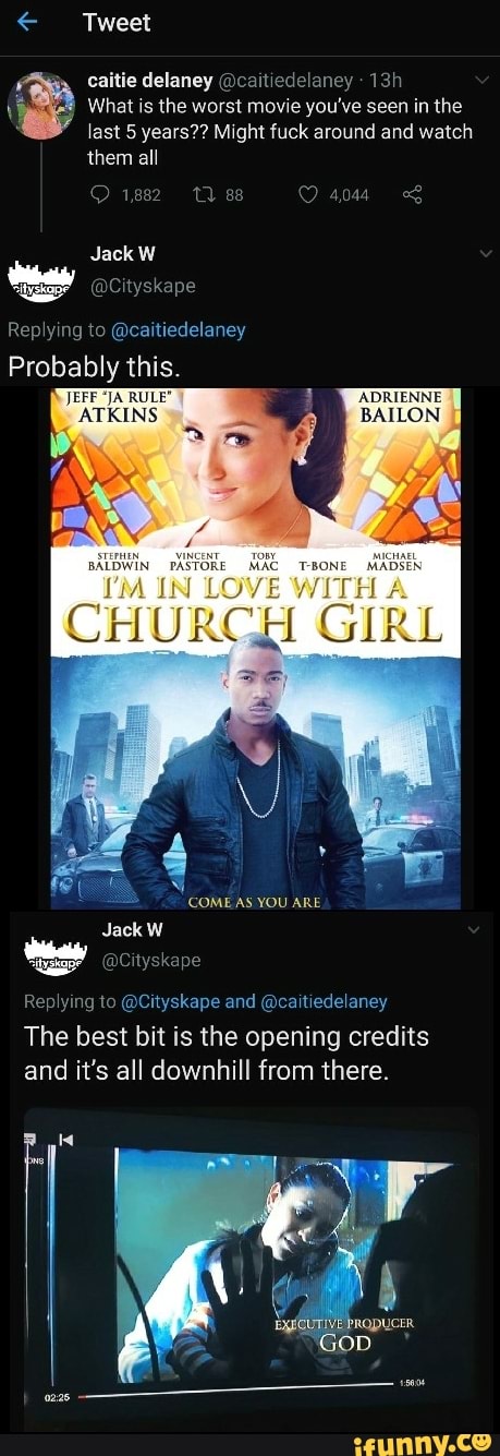 caitie delaney (Ocaitiedelaney
What is the worst movie you've seen in the
last 5 years?? Might fuck around and watch
Jack W
@Cityskape
Replying @caitiedelaney
Probably this.
JEFE "JA RULE"
3
ADRIENNE
ATKINS
BAILON