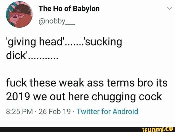 iFunny. 'giving head'.'sucking dick'.fuck these weak as...