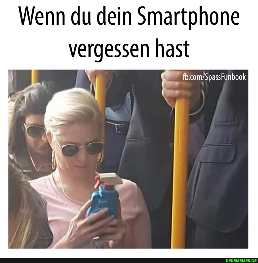 Wenn du dein Smartphone vergessen hast