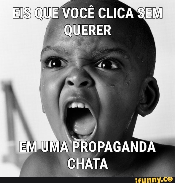 EISJQUE VOCÊ CLICA SEM