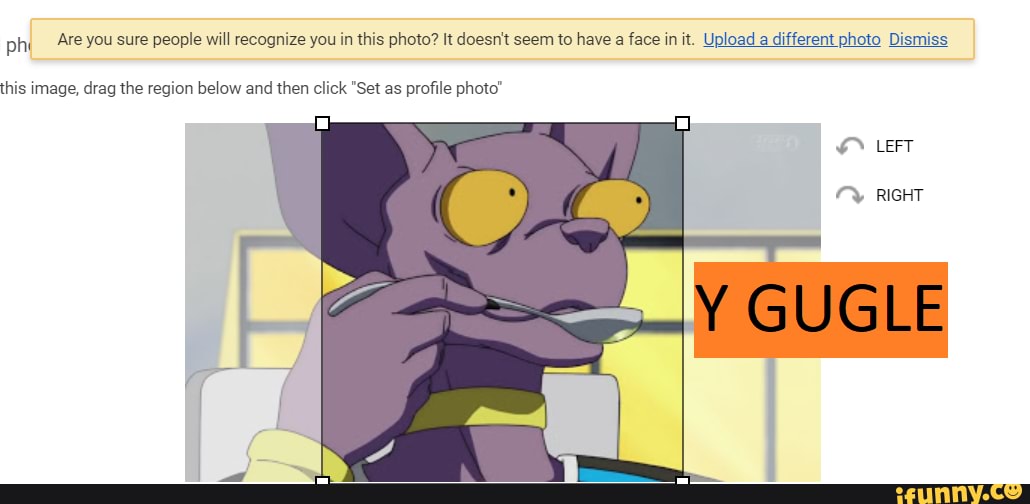 pht Are you sure people will recognize you in this photo? It doesn't seem to have a face in it. Upload a different photo Dismiss
this image, drag the region below and then click "Set as profile photo"
4 LEFT