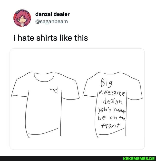 i hate shirts like this vd AWe some design yobd rey be on