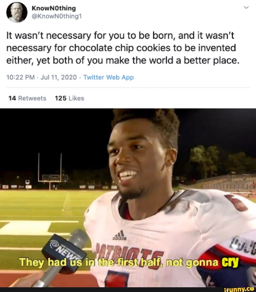 It wasn't necessary for you to be born, and it wasn't
necessary for chocolate chip cookies to be invented
either, yet both of you make the world a better place.