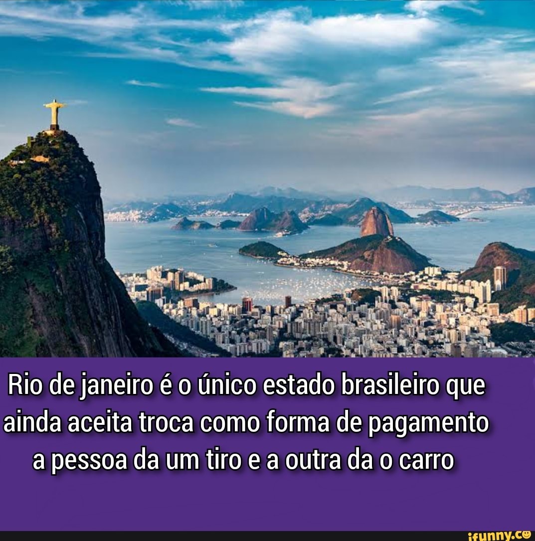 Rio de janeiro é o único estado brasileiro que ainda aceita troca como forma de pagamento a pessoa da um tiro e a outra da o carro