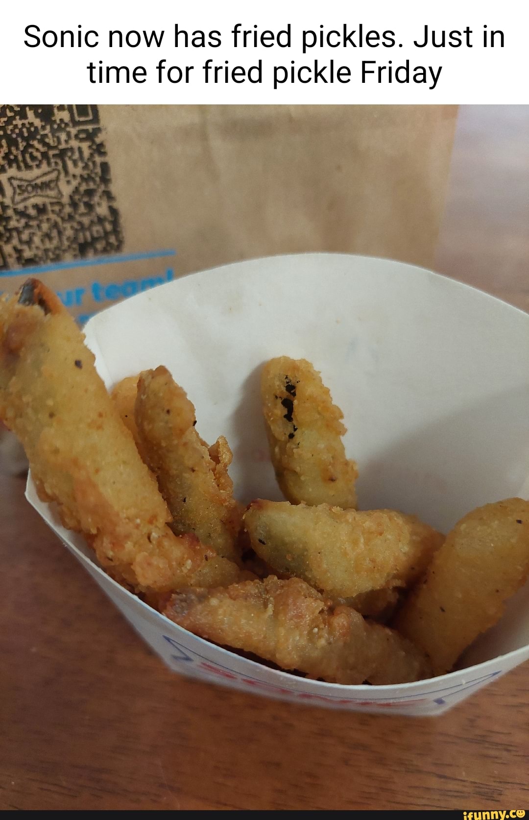 Sonic now has fried pickles. Just in time for fried pickle Friday iFunny