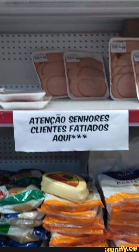 ATENÇÃO SENNORES QUENTES FATIADOS
