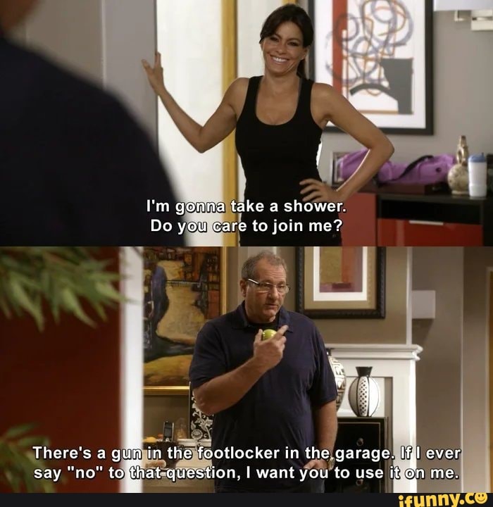 I'm gonna take a shower Do youcare to join me? There's a in the