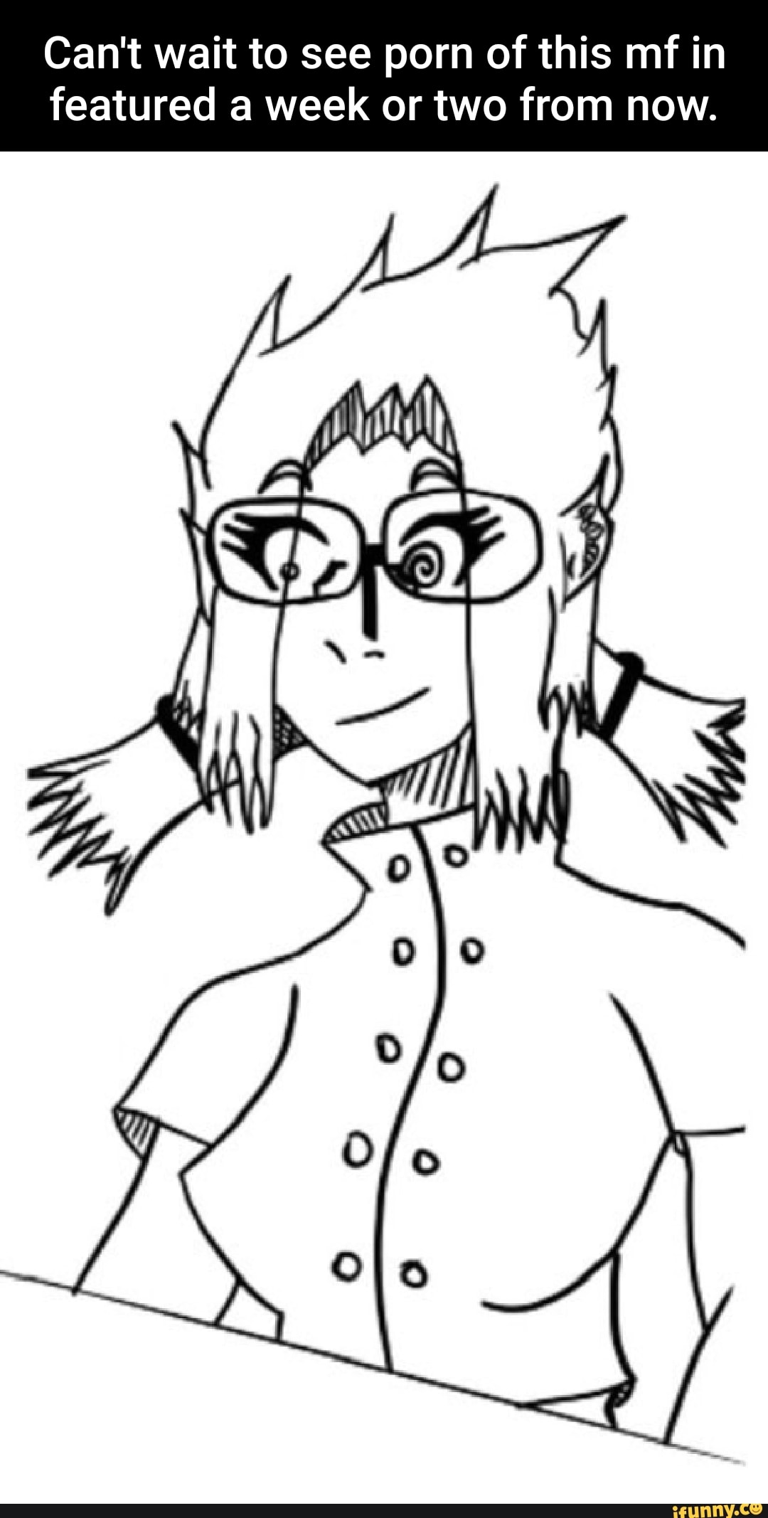 Can't wait to see porn of this mf in featured a week or two from now