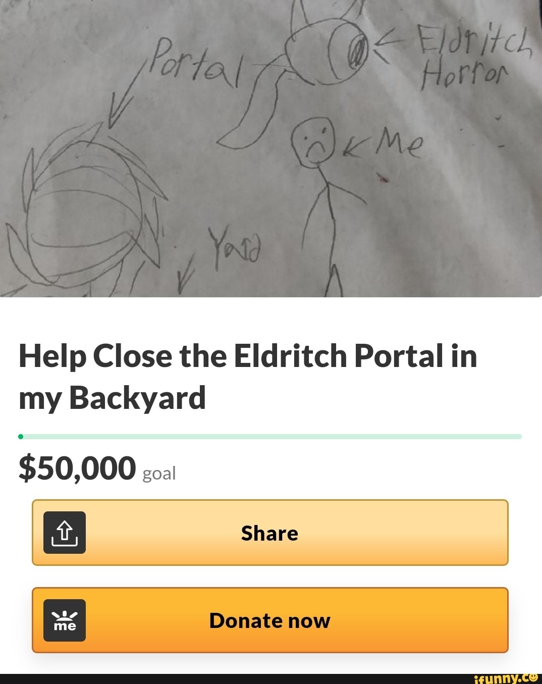 Help Close the Eldritch Portal in my Backyard
$50,000 goal
