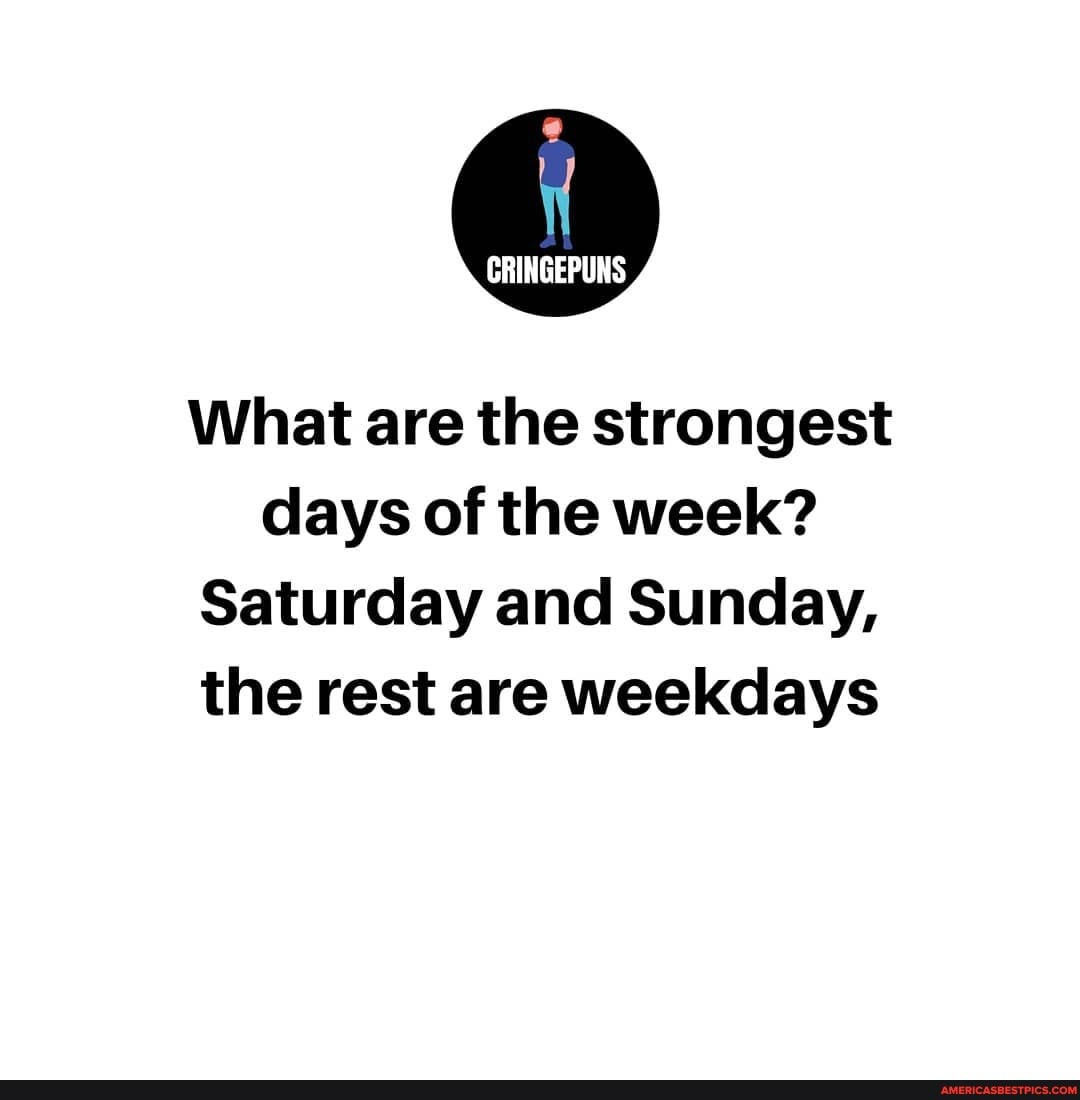 what-are-the-strongest-days-of-the-week-saturday-and-sunday-the-rest