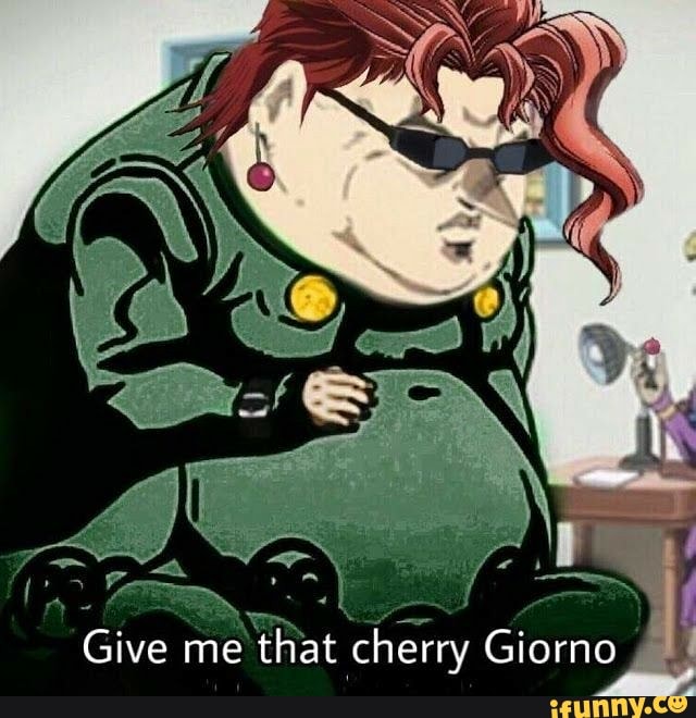 y o Give me
that cherry Giorn