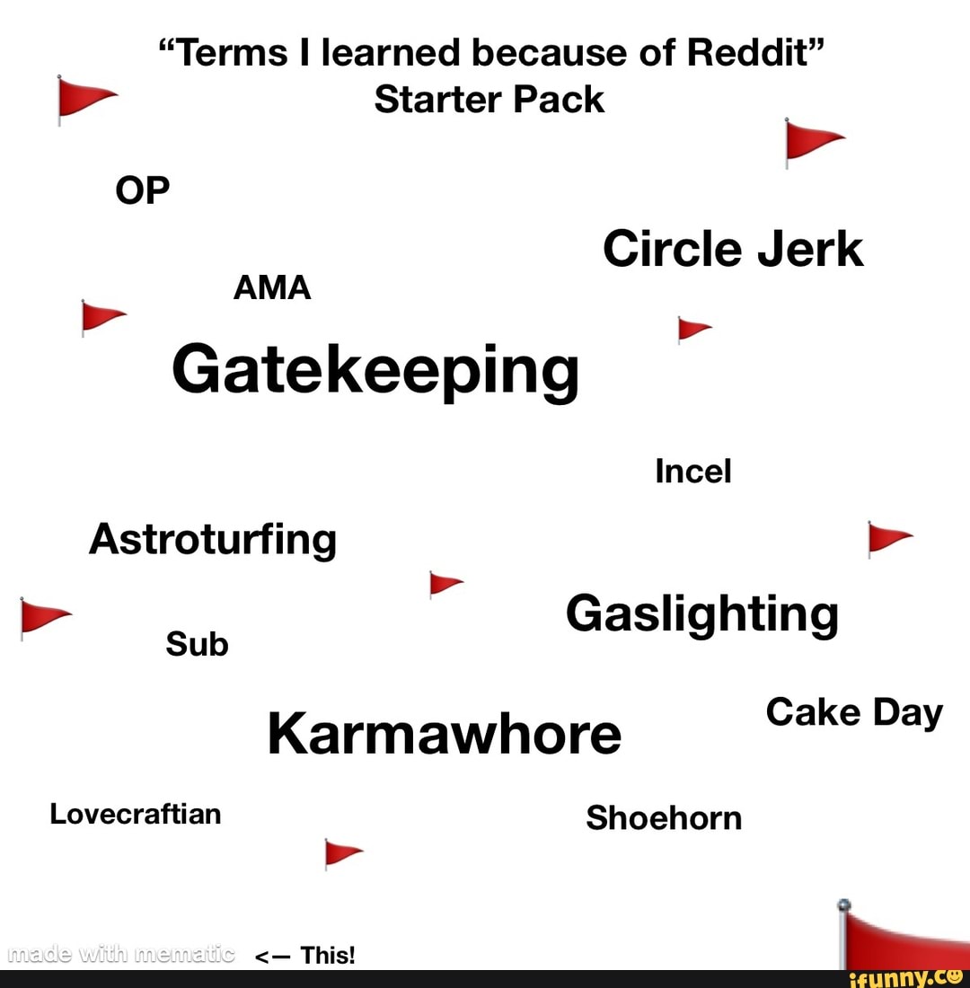 "Terms learned because of Reddit" Starter Pack Circle Jerk ...