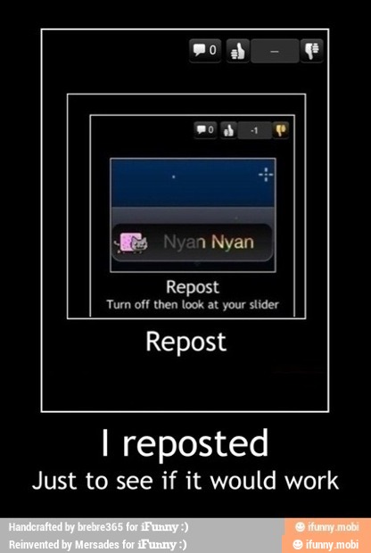 Repost
I reposted
Just to see if it would work