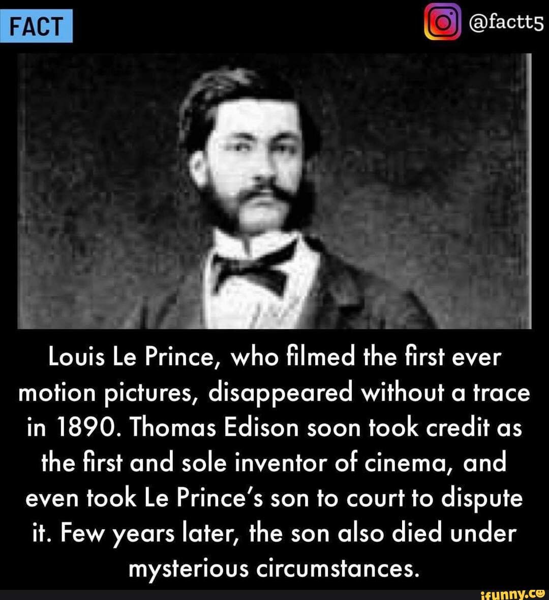 Fact Louis Le Prince Who Filmed The First Ever Motion Pictures Disappeared Without A Trace In 6041